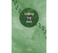 Walking Log Book: Diary to truck the progress and collect tresures from my walks to keep the memories alive