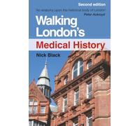 Walking London's Medical History Second Edition