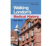 Walking London's Medical History Second Edition
