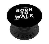 Walking Lose Weight Funny Walking Quotes Born To Walk PopSockets Adhesive PopGrip