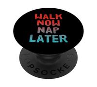 Walking Lose Weight Funny Walking Walk Now Nap Later PopSockets Adhesive PopGrip