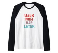 Walking Lose Weight Funny Walking Walk Now Nap Later Raglan Baseball Tee