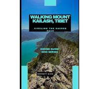 WALKING MOUNT KAILASH, TIBET: Circling the Sacred Peak