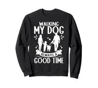 Walking My Dog Always A Good Time Weiner Dog Lover Sweatshirt