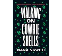Walking On Cowrie Shells: Stories