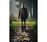 Walking on Eggshells: A Guide to Navigating Judgmental Relationships