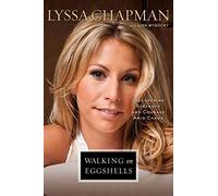 Walking On Eggshells: Discovering Strength and Courage Amid Chaos