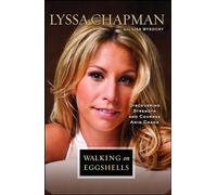 Walking on Eggshells: Discovering Strength and Courage Amid Chaos