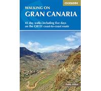 Walking on Gran Canaria: 45 day walks including five days on the GR131 coast-to-coast route (Cicerone Hiking Guides)