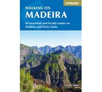 Walking on Madeira : 60 mountain and levada routes on Madeira and Porto Santo