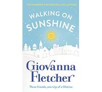 Walking on Sunshine: The heartwarming and uplifting Sunday Times bestseller