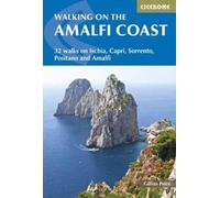 Walking on the Amalfi Coast : 32 walks on Ischia, Capri, Sorrento, Positano and Amalfi