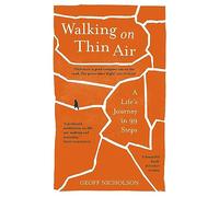 Walking on Thin Air: A Life’s Journey in 99 Steps