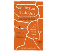 Walking on Thin Air : A Life’s Journey in 99 Steps