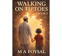 Walking on Tiptoes Book 2: Beyond Autism, Into the Heart