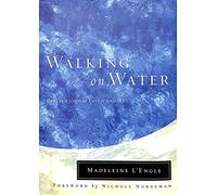 Walking on Water: Reflections on Faith and Art (Wheaton Literary Series)