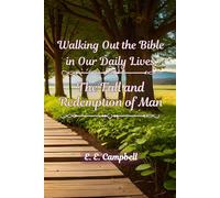 Walking Out the Bible in Our Daily Lives: The Fall and Redemption of Man