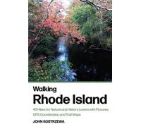 Walking Rhode Island: 40 Hikes for Nature and History Lovers with Pictures, GPS Coordinates, and Trail Maps