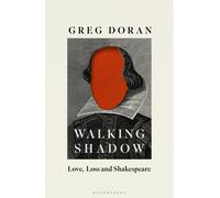 Walking Shadow : Love, Loss and Shakespeare