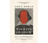 Walking Shadow : Love, Loss and Shakespeare
