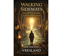 Walking Sideways: From the River of Order to the Parallel Current ("Titans Within: Awakening the Hero's Journey Through the Power of Choice")