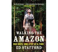 Walking the Amazon: 860 Days. One Step at a Time.