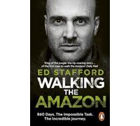 Walking the Amazon: 860 Days. The Impossible Task. The Incredible Journey - Cover Design May Vary