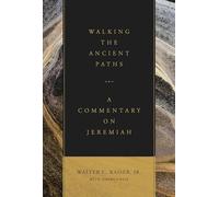 Walking the Ancient Paths: A Commentary on Jeremiah