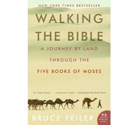 Walking the Bible: A Journey by Land Through the Five Books of Moses (P.S.)