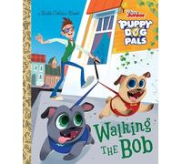 Walking the Bob (Little Golden Books: Puppy Dog Pals)