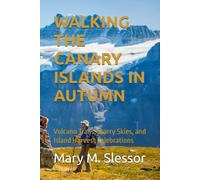 WALKING THE CANARY ISLANDS IN AUTUMN: Volcano Trails, Starry Skies, and Island Harvest Celebrations