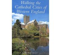 Walking the Cathedral Cities of Western England (Walking S.)