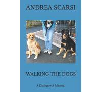 Walking The Dogs: A Dialogue A Manual: 9