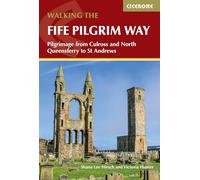 Walking the Fife Pilgrim Way: Pilgrimage from Culross and North Queensferry to St Andrews (Cicerone Multi-day Walking Guides)