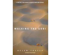Walking the Gobi: A 1,600 -mile Trek Across a Desert of Hope and Despair