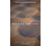 Walking the Gobi: A 1600-mile Trek Across a Desert of Hope and Despair