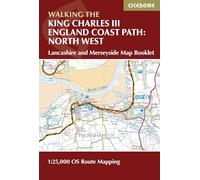 Walking the King Charles III England Coast Path: North West - Lancashire & Merseyside Map Booklet : 1:25,000 OS Route Map Booklet