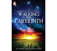 Walking the Labyrinth: Volume 3 (The Calgary Chronicles)