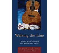 Walking the Line: Country Music Lyricists and American Culture