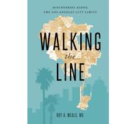 Walking the Line: Discoveries Along the Los Angeles City Limits