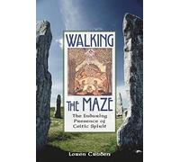 Walking the Maze: The Enduring Presence of Celtic Spirit