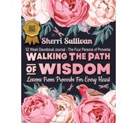 Walking the Path of Wisdom: Walking the Path of Wisdom: Lessons from Proverbs for Every Heart (Ladies Version) 224 Page, 52 W evotional, Spiritual Learning Journal (Black and White Interior Pages)