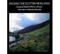 Walking the Scottish Highlands: General Wade's Military Roads