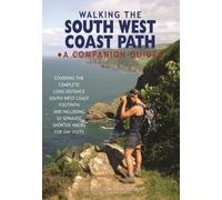 Walking the South West Coast Path : A Companion Guide