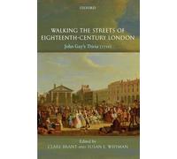 Walking the Streets of Eighteenth-Century London: John Gay's Trivia (1716)