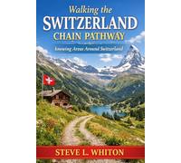 Walking the SWITZERLAND CHAIN PATHWAY: Knowing Areas Around Switzerland