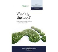 Walking the Talk?: MNEs Transitioning Towards a Sustainable World: 18 (Progress in International Business Research, 18)