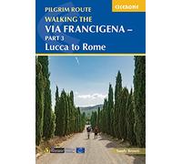 Walking the Via Francigena pilgrim route Part 3 Lucca to Rome Pilgrim Trails