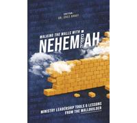 Walking the Walls with Nehemiah: Ministry Leadership Tools & Lessons from the Wallbuilder