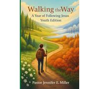 Walking the Way: A Year of Following Jesus Youth Edition: 365 day devotional, Learning to Follow Jesus, One Year devotion